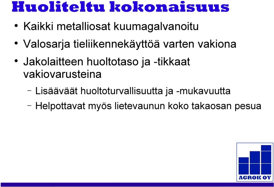 huoltotaso ja -tikkaat vakiovarusteina Lisääväät