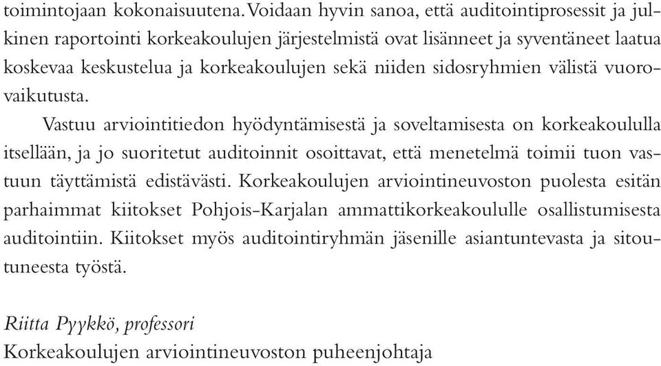 niiden sidosryhmien välistä vuorovaikutusta.