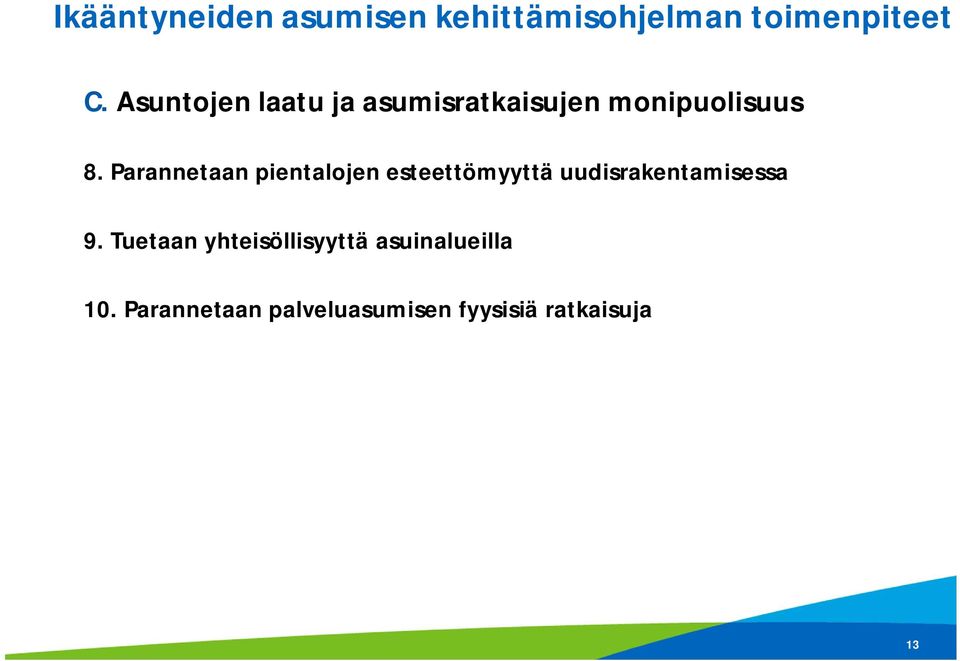 Parannetaan pientalojen esteettömyyttä uudisrakentamisessa 9.