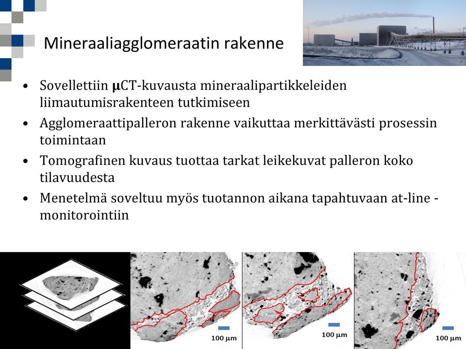 prosessin toimintaan Tomografinen kuvaus tuottaa tarkat leikekuvat palleron koko