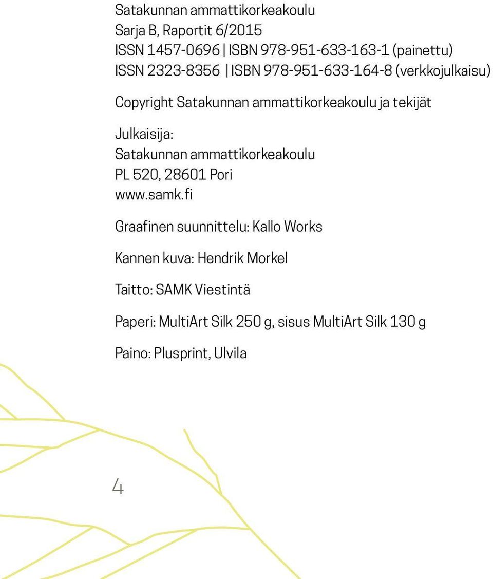 Satakunnan ammattikorkeakoulu PL 520, 28601 Pori www.samk.