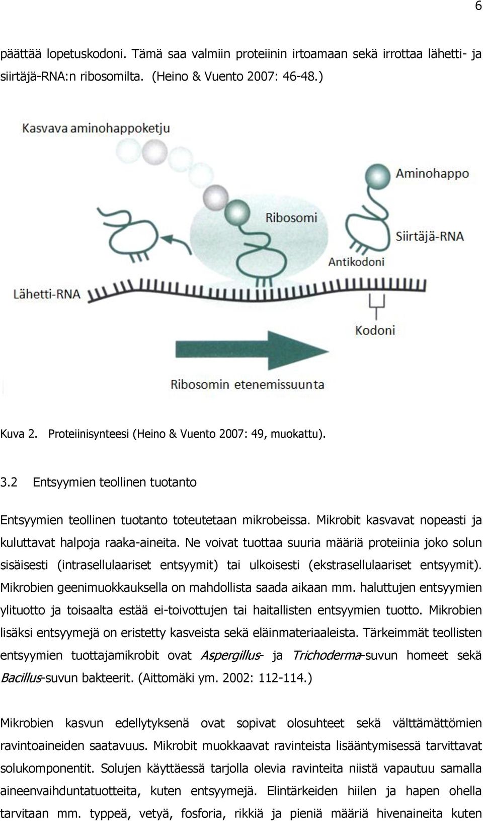 Mikrobit kasvavat nopeasti ja kuluttavat halpoja raaka-aineita.