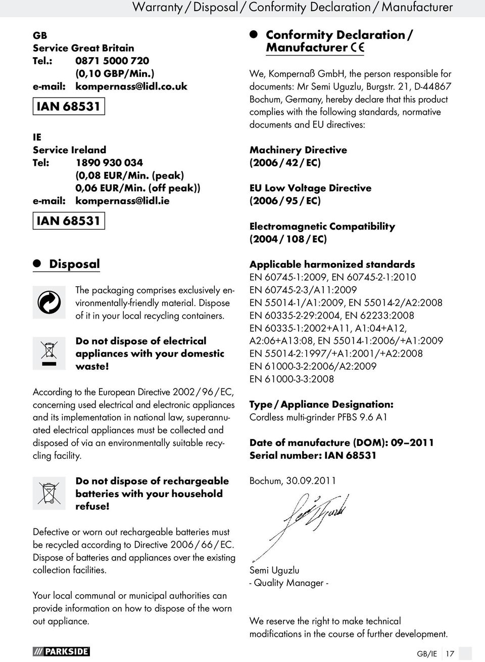 ie IAN 68531 Q Disposal The packaging comprises exclusively environmentally-friendly material. Dispose of it in your local recycling containers.