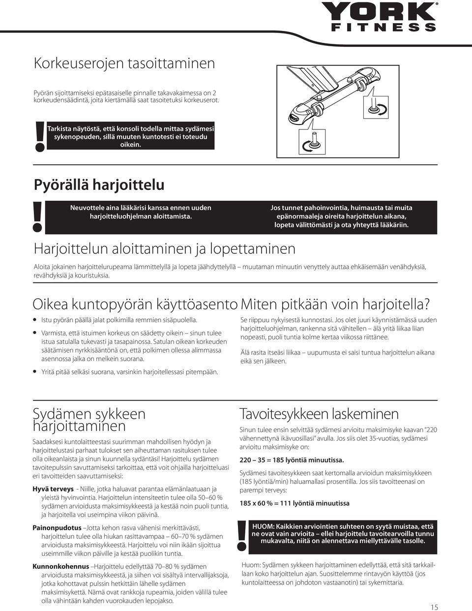 Pyörällä harjoittelu Neuvottele aina lääkärisi kanssa ennen uuden harjoitteluohjelman aloittamista.