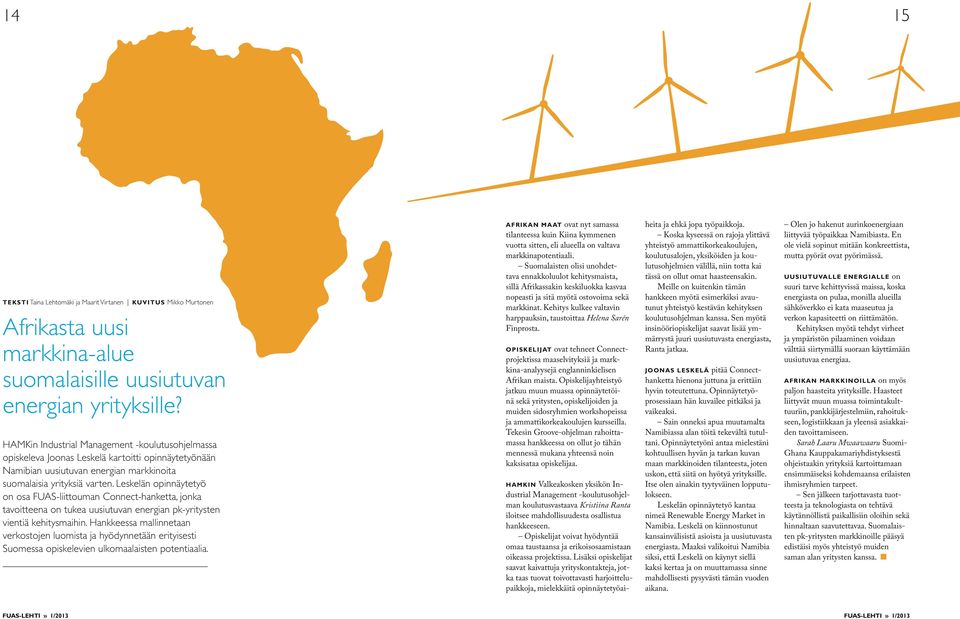 Leskelän opinnäytetyö on osa FUAS-liittouman Connect-hanketta, jonka tavoitteena on tukea uusiutuvan energian pk-yritysten vientiä kehitysmaihin.