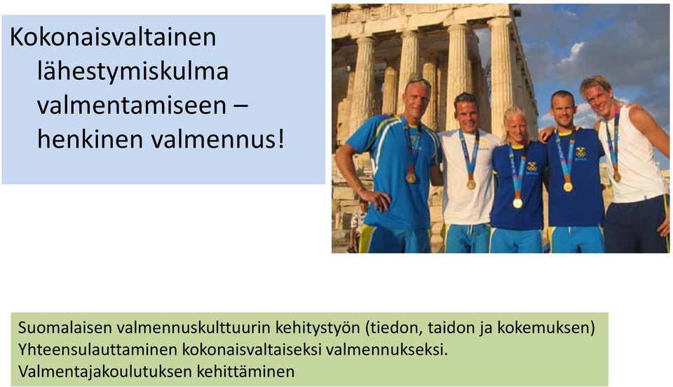 Suomalaisen valmennuskulttuurin kehitystyön (tiedon,