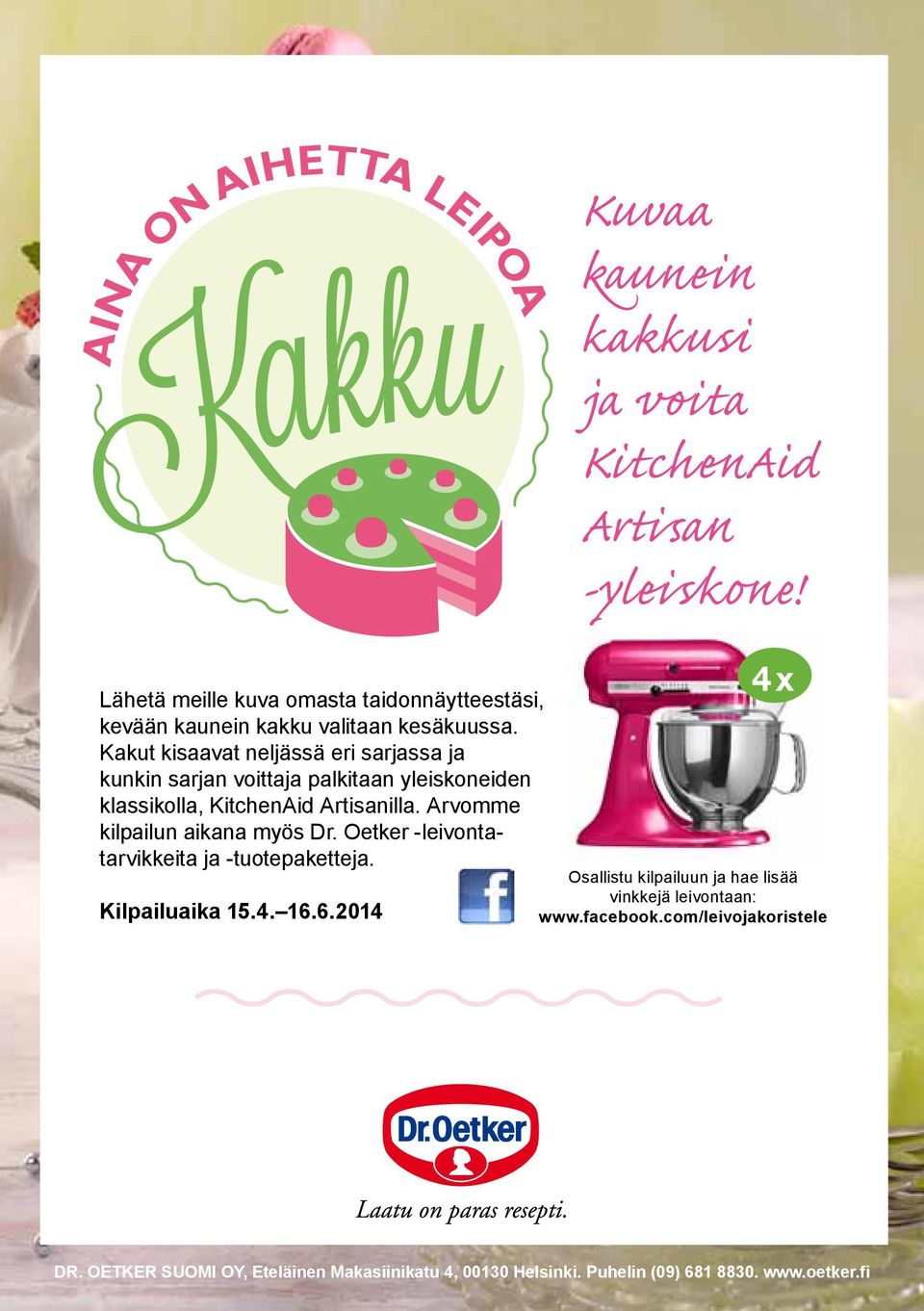 Arvomme kilpailun aikana myös Dr. Oetker -leivontatarvikkeita ja -tuotepaketteja. Kilpailuaika 15.4. 16.