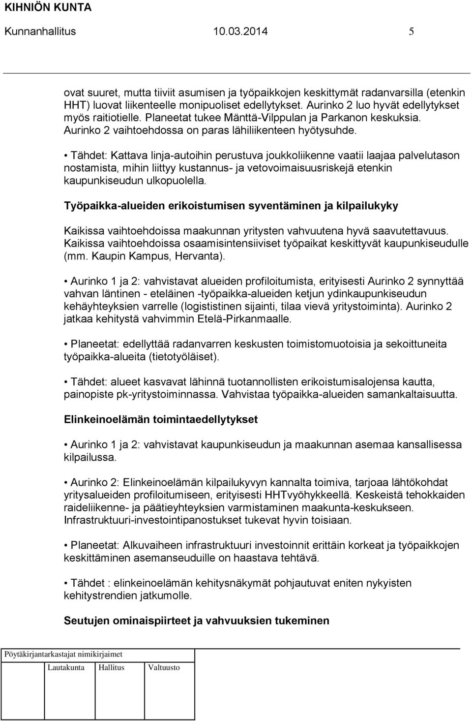 Tähdet: Kattava linja-autoihin perustuva joukkoliikenne vaatii laajaa palvelutason nostamista, mihin liittyy kustannus- ja vetovoimaisuusriskejä etenkin kaupunkiseudun ulkopuolella.