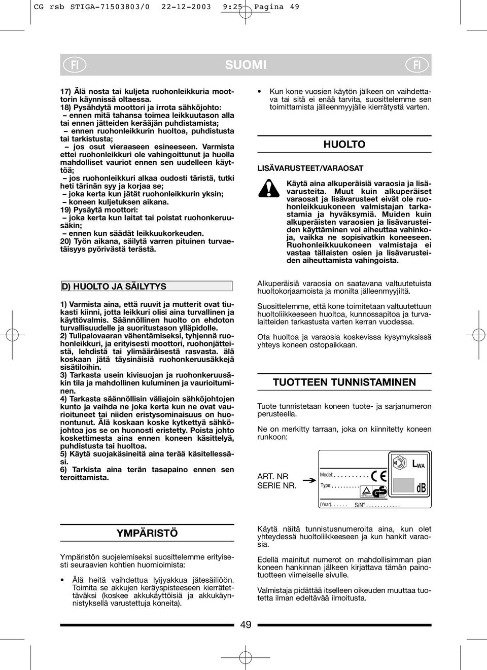 osut vieraaseen esineeseen.