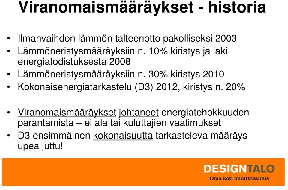 30% kiristys 2010 Kokonaisenergiatarkastelu (D3) 2012, kiristys n.