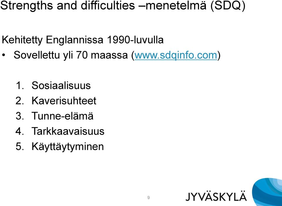 70 maassa (www.sdqinfo.com) 1. Sosiaalisuus 2.