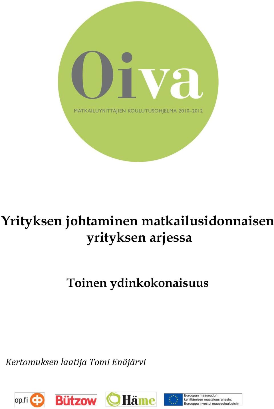 yrityksen arjessa Toinen