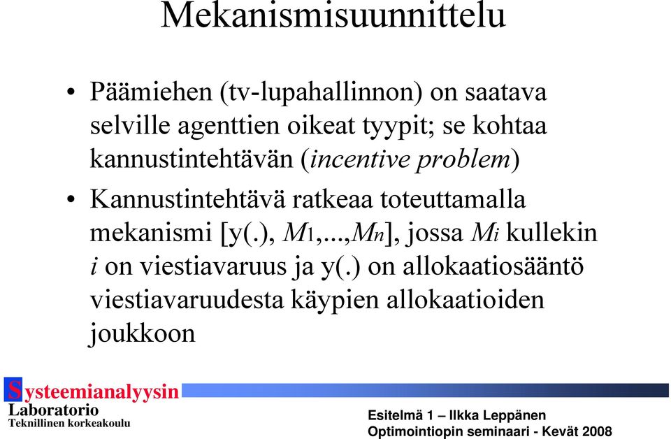 ratkeaa toteuttamalla mekanismi [y(.), M1,.