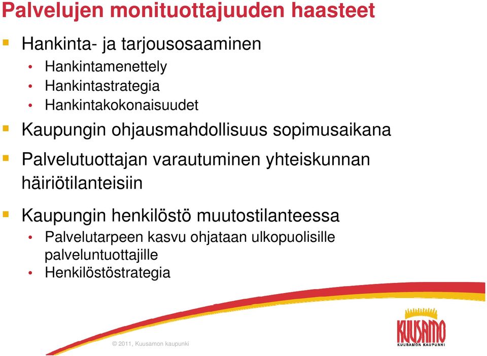 Palvelutuottajan l tt varautuminen yhteiskunnan häiriötilanteisiin Kaupungin henkilöstö