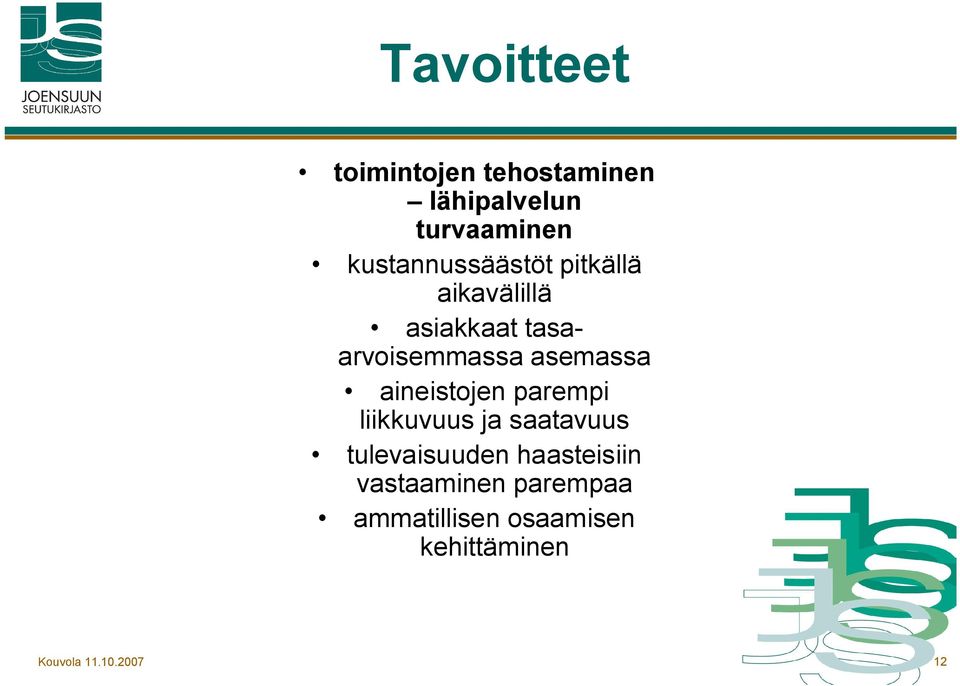 asemassa aineistojen parempi liikkuvuus ja saatavuus tulevaisuuden