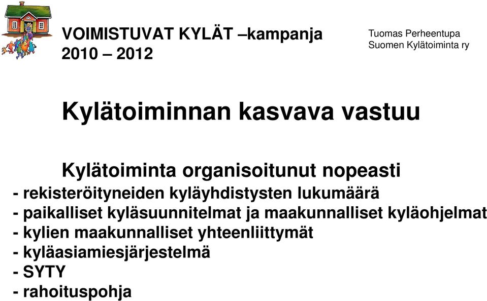 rekisteröityneiden kyläyhdistysten lukumäärä - paikalliset kyläsuunnitelmat ja