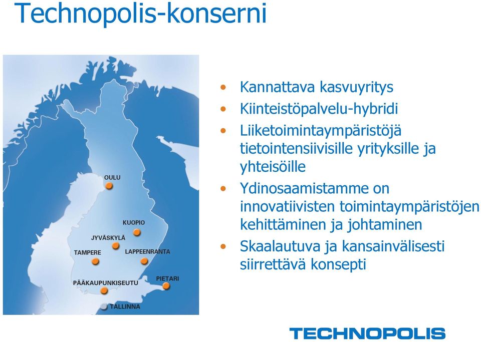 yhteisöille Ydinosaamistamme on innovatiivisten toimintaympäristöjen
