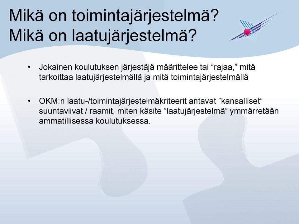 laatujärjestelmällä ja mitä toimintajärjestelmällä OKM:n