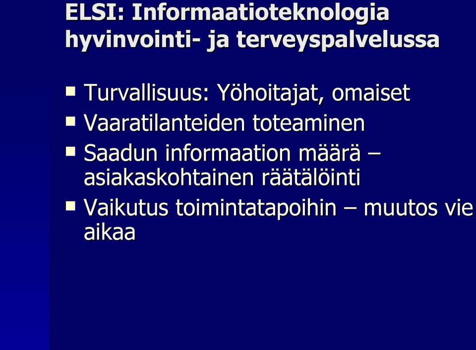 Vaaratilanteiden toteaminen Saadun informaation määrä