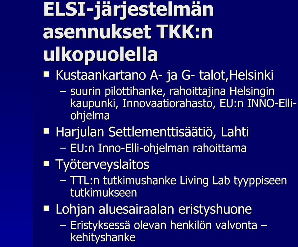 Settlementtisäätiö, Lahti EU:n Inno-Elli-ohjelman rahoittama Työterveyslaitos TTL:n tutkimushanke