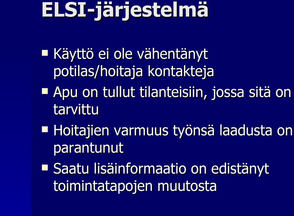 jossa sitä on tarvittu Hoitajien varmuus työnsä laadusta