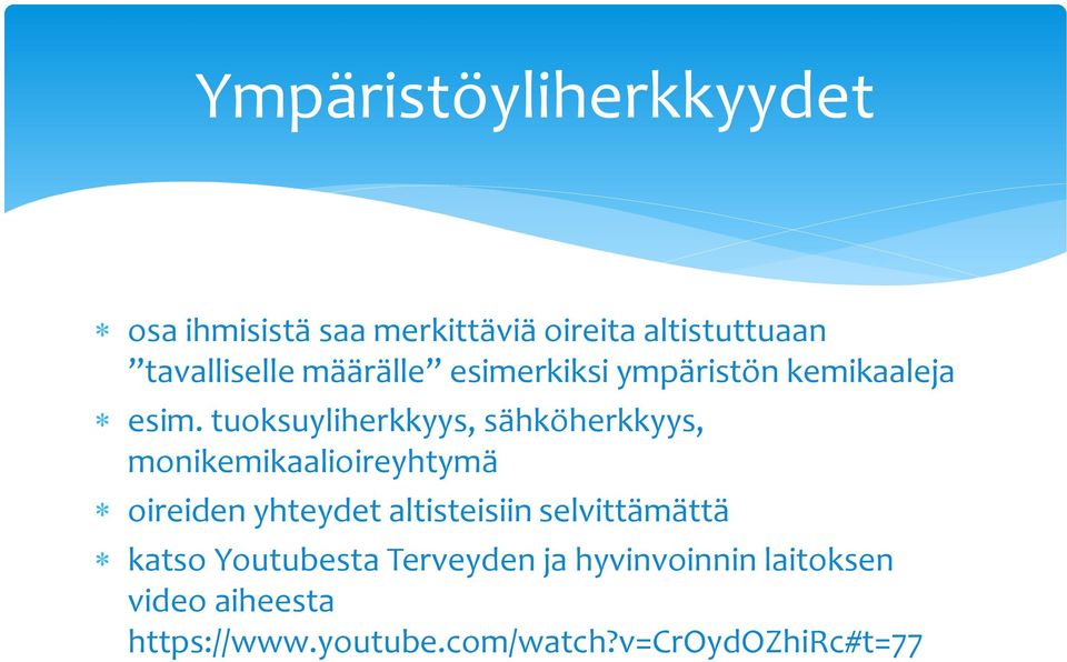 tuoksuyliherkkyys, sähköherkkyys, monikemikaalioireyhtymä oireiden yhteydet altisteisiin