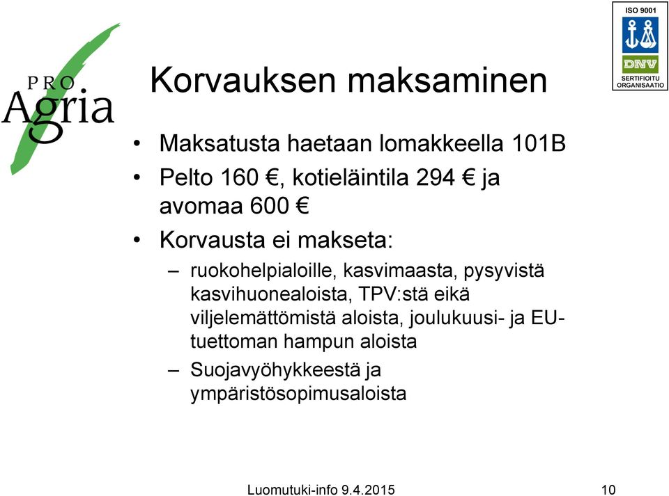 kasvihuonealoista, TPV:stä eikä viljelemättömistä aloista, joulukuusi- ja