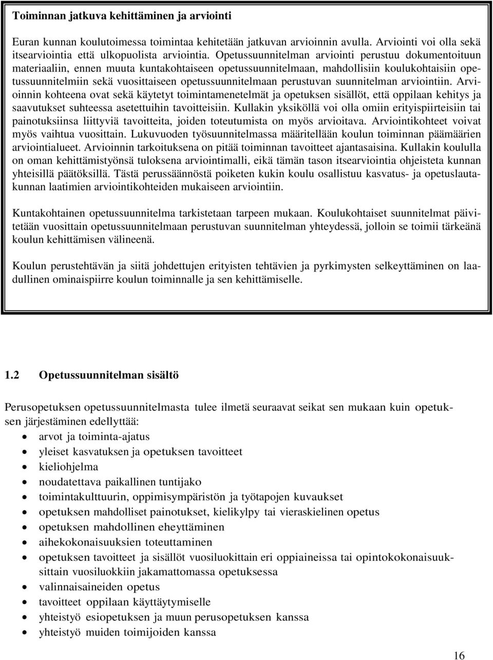 opetussuunnitelmaan perustuvan suunnitelman arviointiin.
