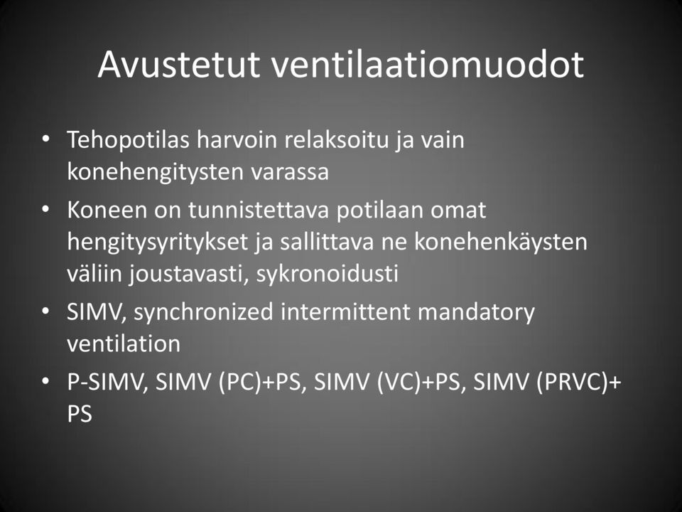 ja sallittava ne konehenkäysten väliin joustavasti, sykronoidusti SIMV,