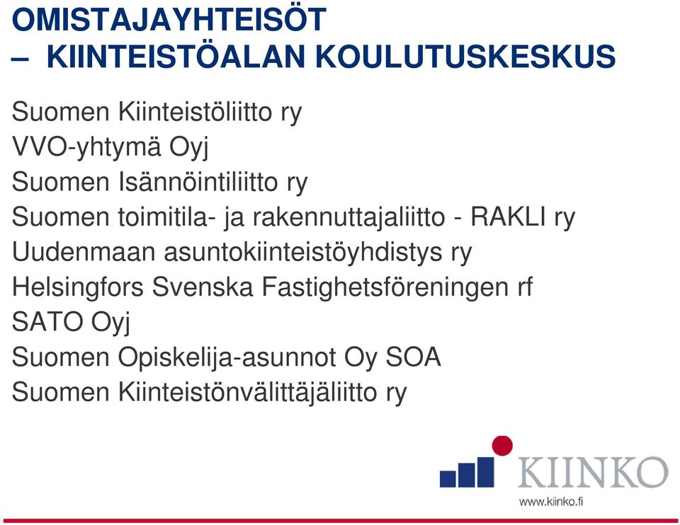 - RAKLI ry Uudenmaan asuntokiinteistöyhdistys ry Helsingfors Svenska