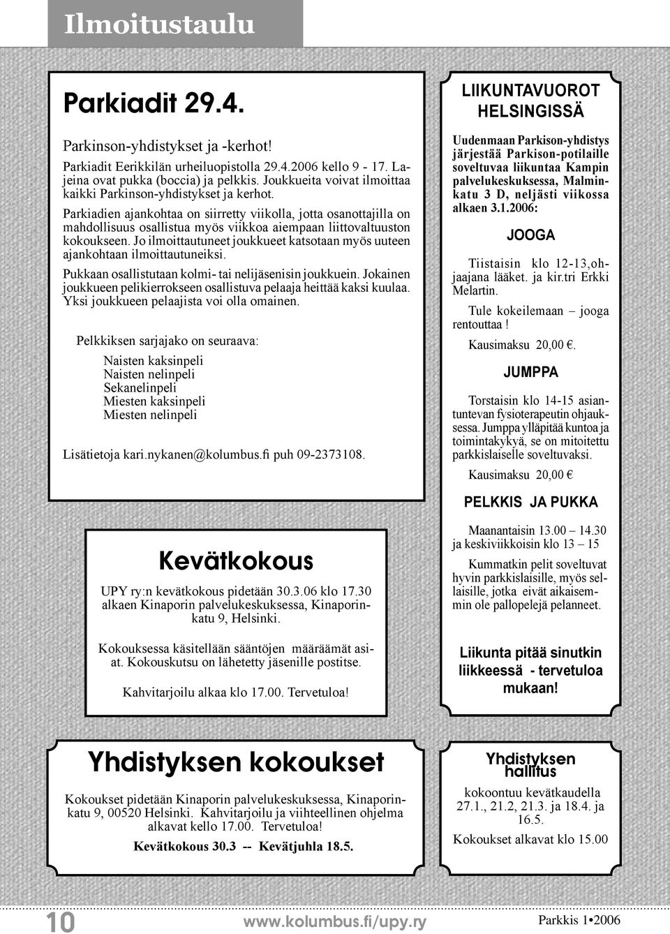 Parkiadien ajankohtaa on siirretty viikolla, jotta osanottajilla on mahdollisuus osallistua myös viikkoa aiempaan liittovaltuuston kokoukseen.