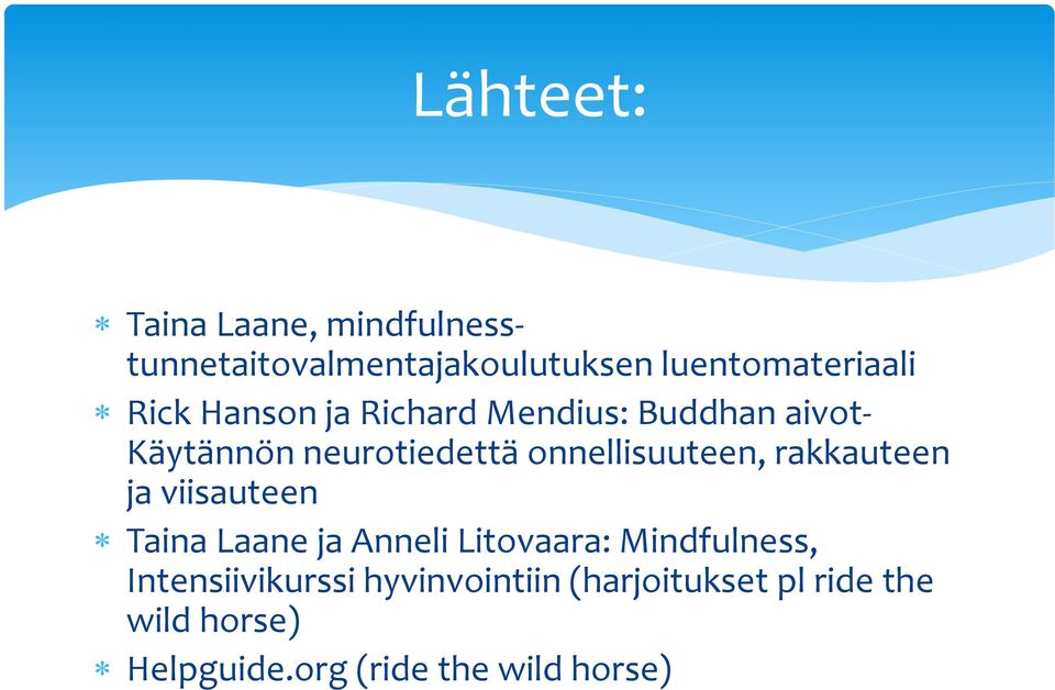 onnellisuuteen, rakkauteen ja viisauteen Taina Laane ja Anneli Litovaara: