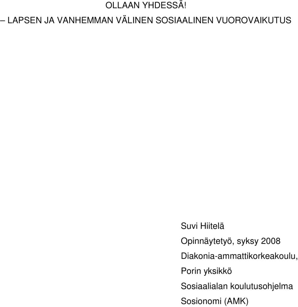 VUOROVAIKUTUS Suvi Hiitelä Opinnäytetyö, syksy