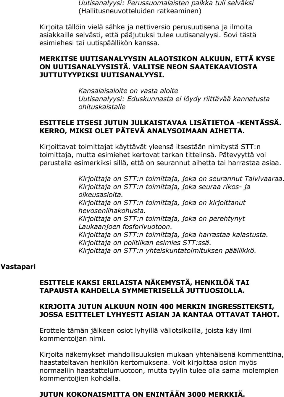 Kansalaisaloite on vasta aloite Uutisanalyysi: Eduskunnasta ei löydy riittävää kannatusta ohituskaistalle ESITTELE ITSESI JUTUN JULKAISTAVAA LISÄTIETOA -KENTÄSSÄ.