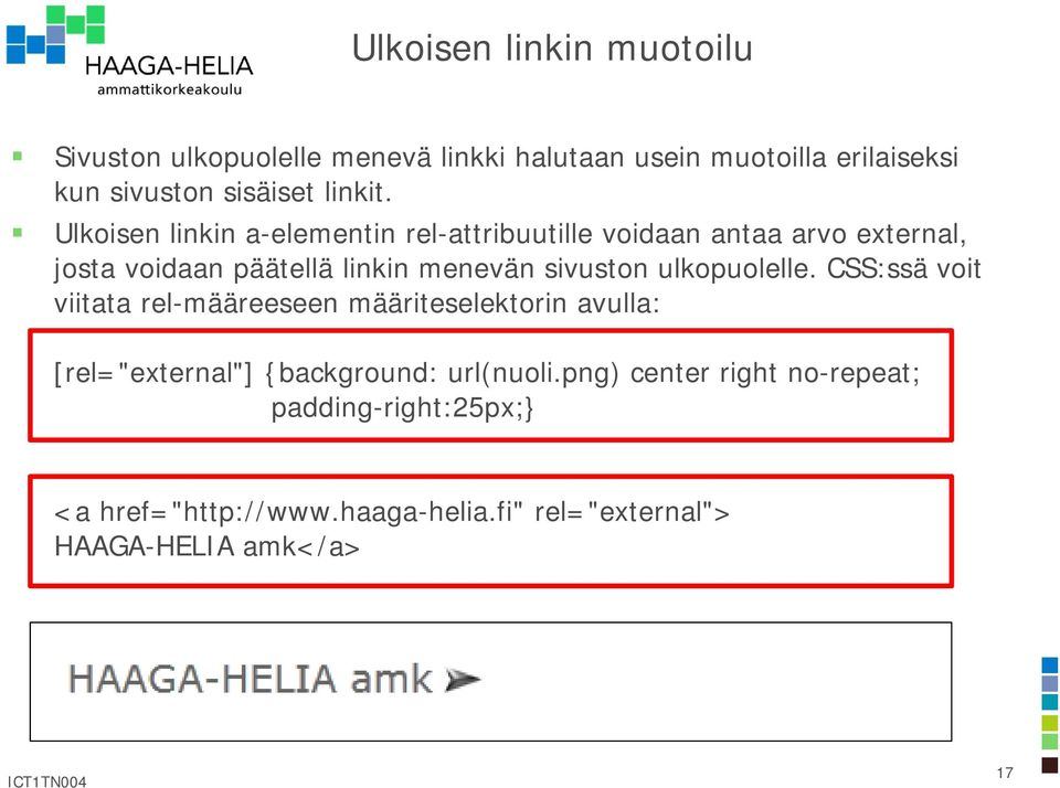 Ulkoisen linkin a-elementin rel-attribuutille voidaan antaa arvo external, josta voidaan päätellä linkin menevän sivuston