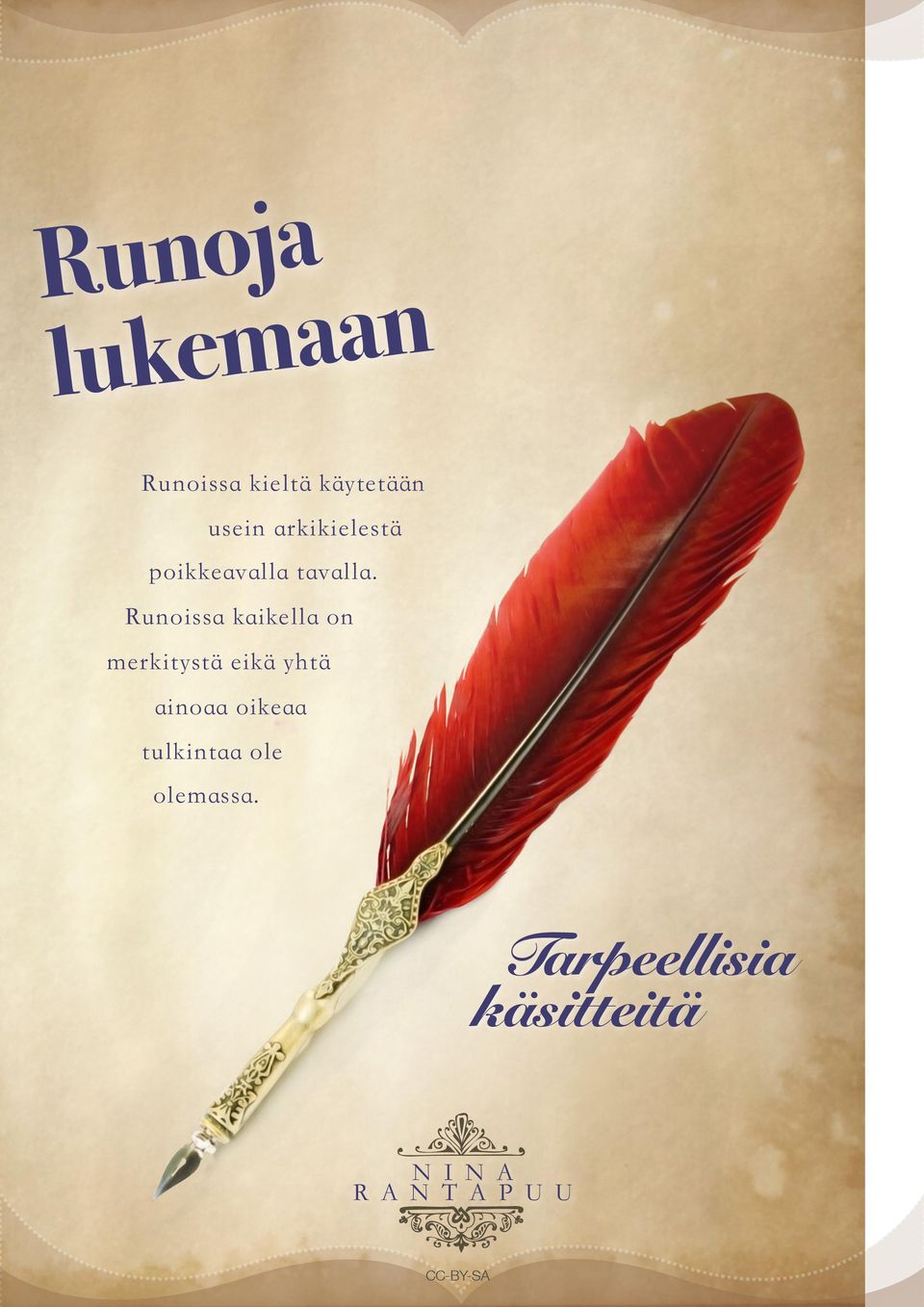 Runoissa kaikella on merkitystä eikä yhtä ainoaa oikeaa