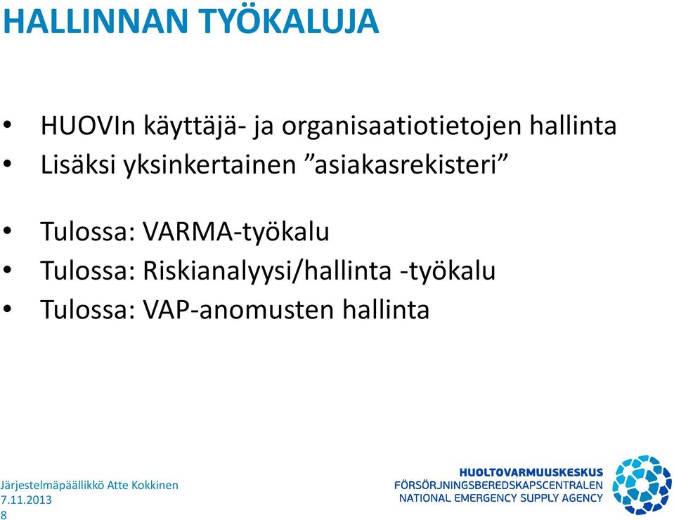 yksinkertainen asiakasrekisteri Tulossa: