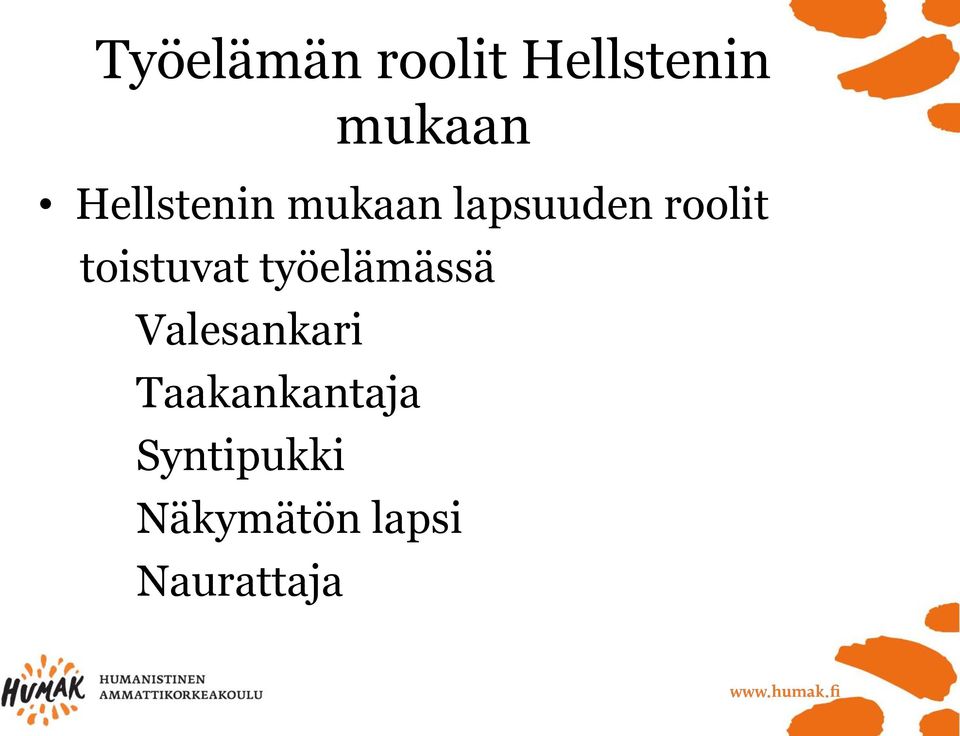toistuvat työelämässä Valesankari