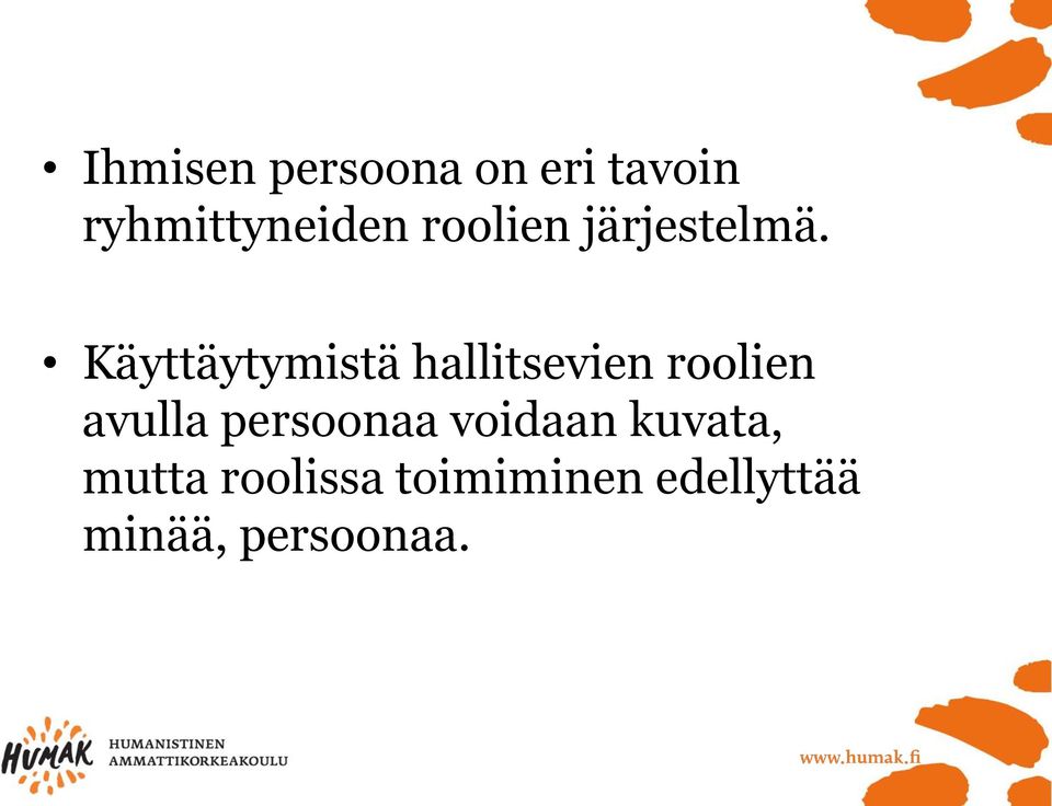 Käyttäytymistä hallitsevien roolien avulla