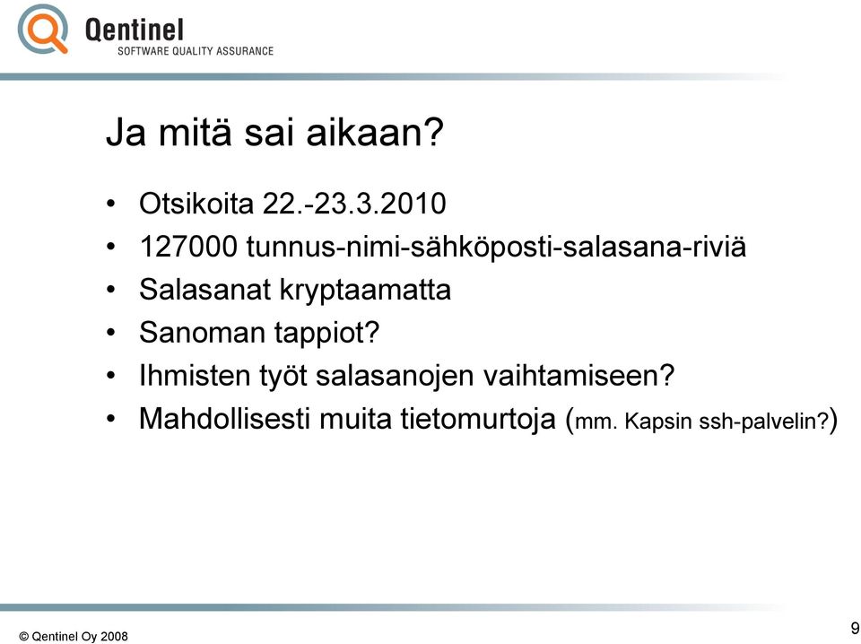 Salasanat kryptaamatta Sanoman tappiot?