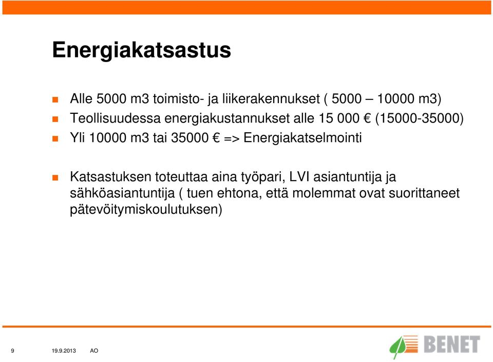 35000 => Energiakatselmointi Katsastuksen toteuttaa aina työpari, LVI asiantuntija