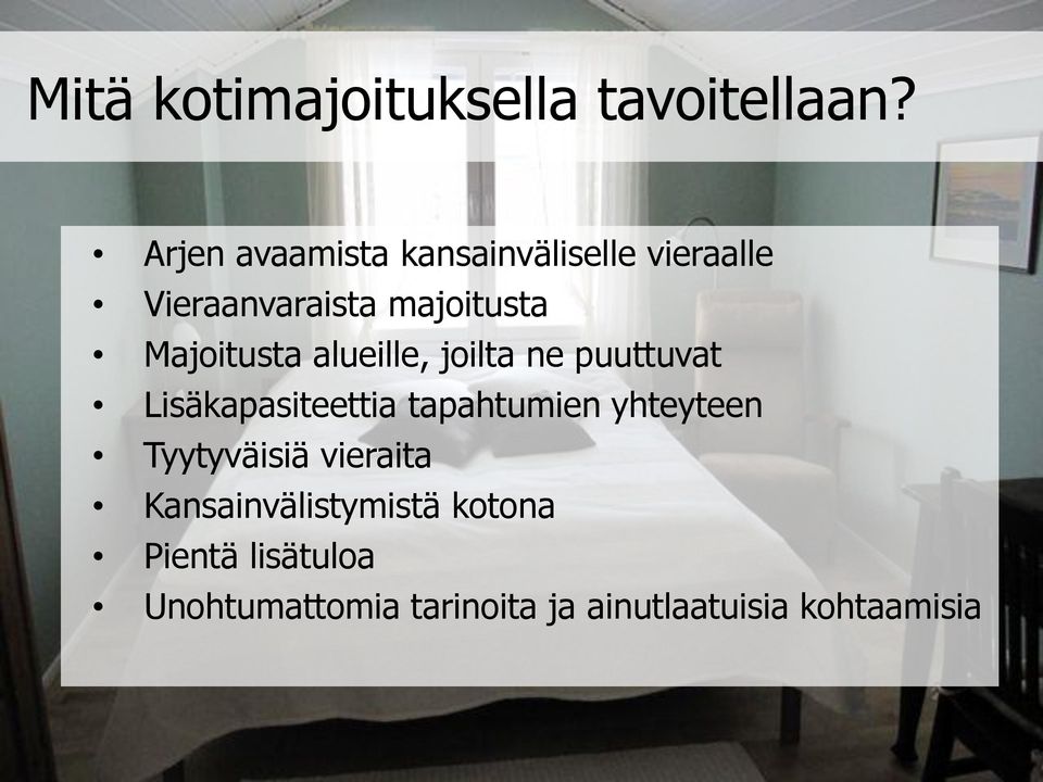 Majoitusta alueille, joilta ne puuttuvat Lisäkapasiteettia tapahtumien