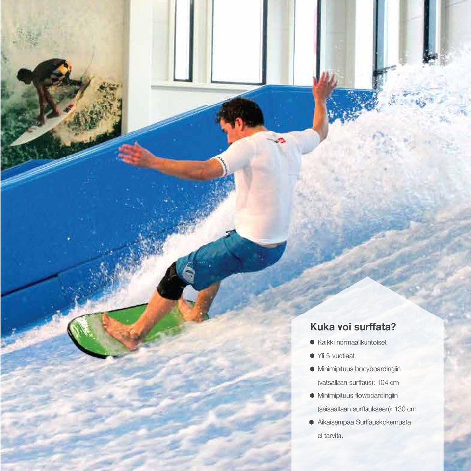 bodyboardingiin (vatsallaan surffaus): 104 cm