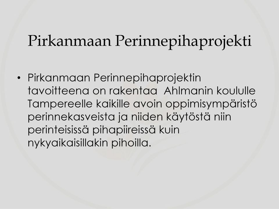 avoin oppimisympäristö perinnekasveista ja niiden käytöstä