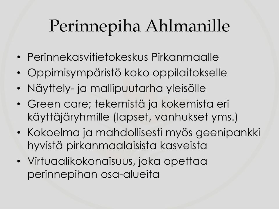 eri käyttäjäryhmille (lapset, vanhukset yms.