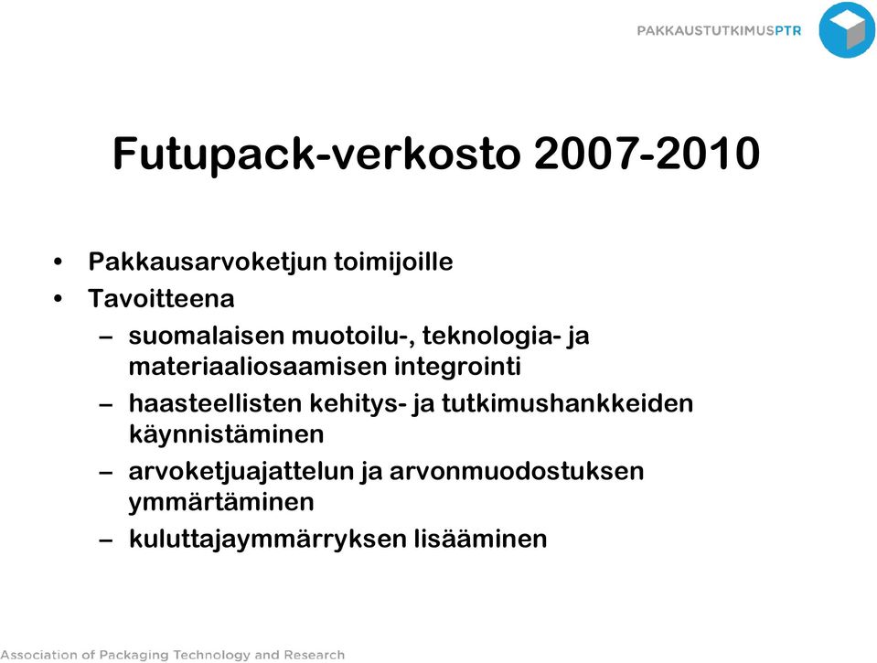 haasteellisten kehitys- ja tutkimushankkeiden käynnistäminen