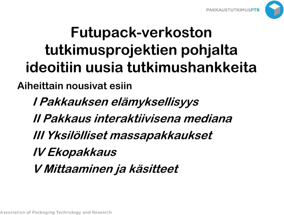 Pakkauksen elämyksellisyys II Pakkaus interaktiivisena