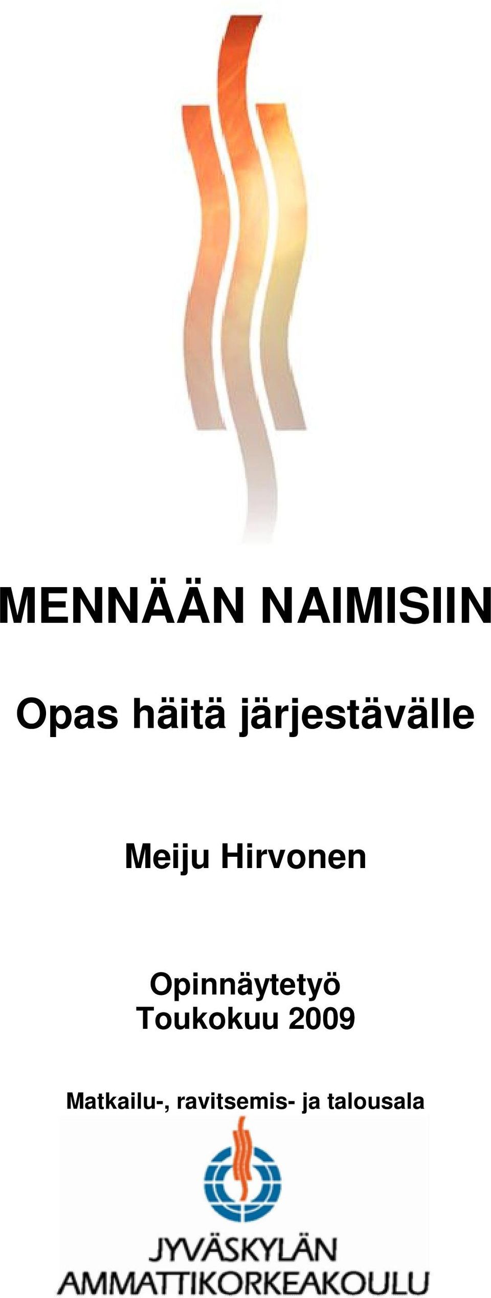 Opinnäytetyö Toukokuu 2009