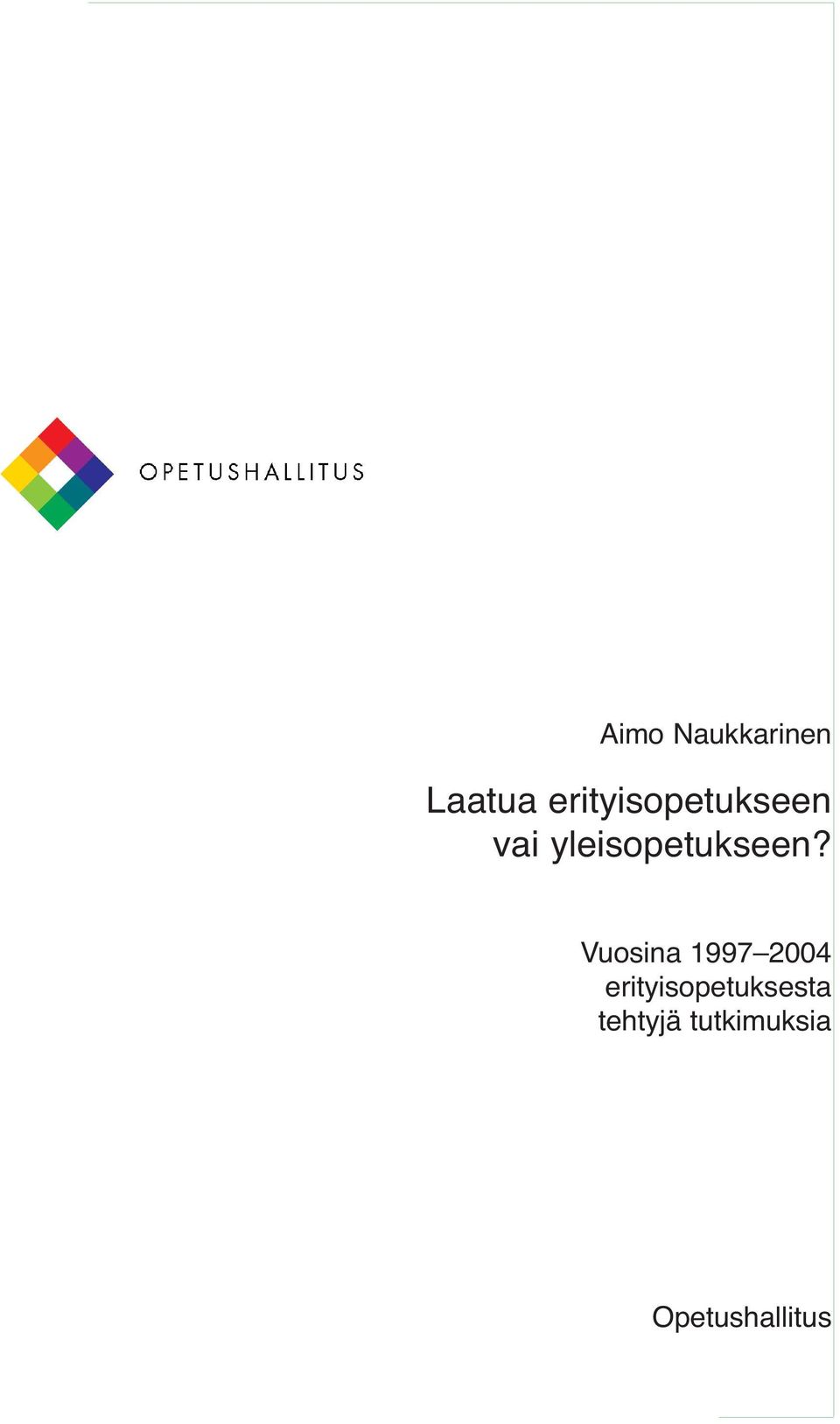 yleisopetukseen?