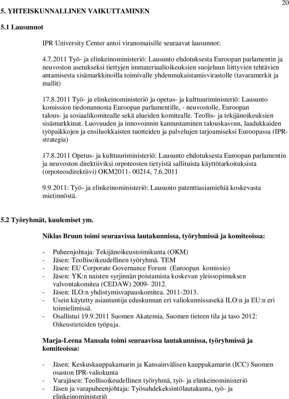 toimivalle yhdenmukaistamisvirastolle (tavaramerkit ja mallit) 17.8.